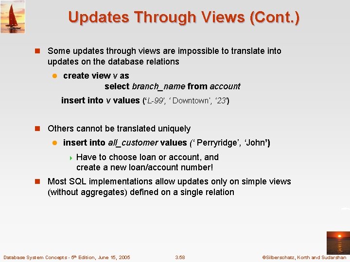 Updates Through Views (Cont. ) n Some updates through views are impossible to translate