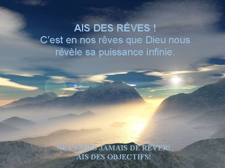 AIS DES RÊVES ! C’est en nos rêves que Dieu nous révèle sa puissance