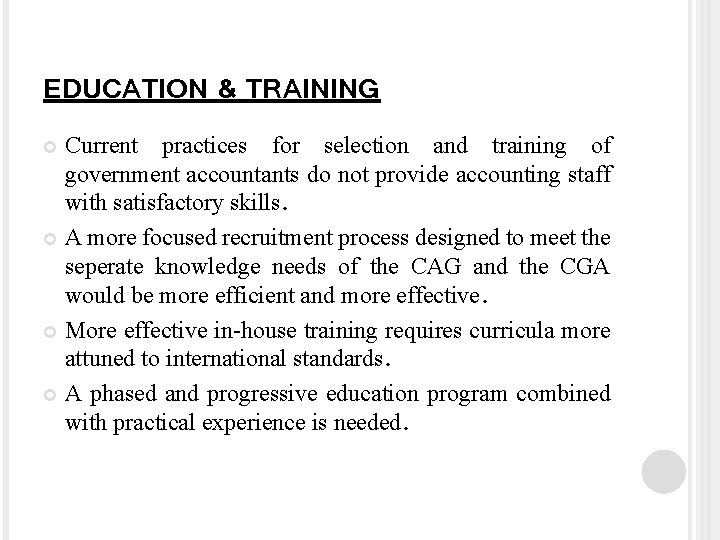 EDUCATION & TRAINING Current practices for selection and training of government accountants do not