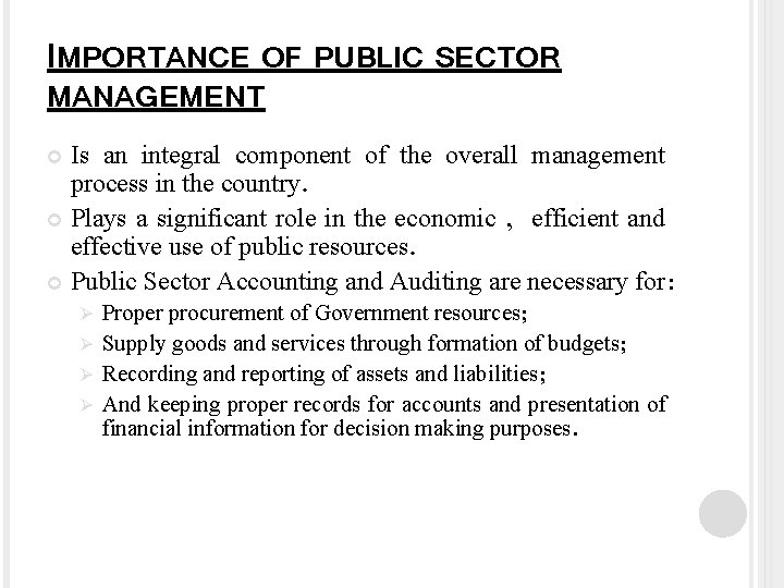 IMPORTANCE OF PUBLIC SECTOR MANAGEMENT Is an integral component of the overall management process