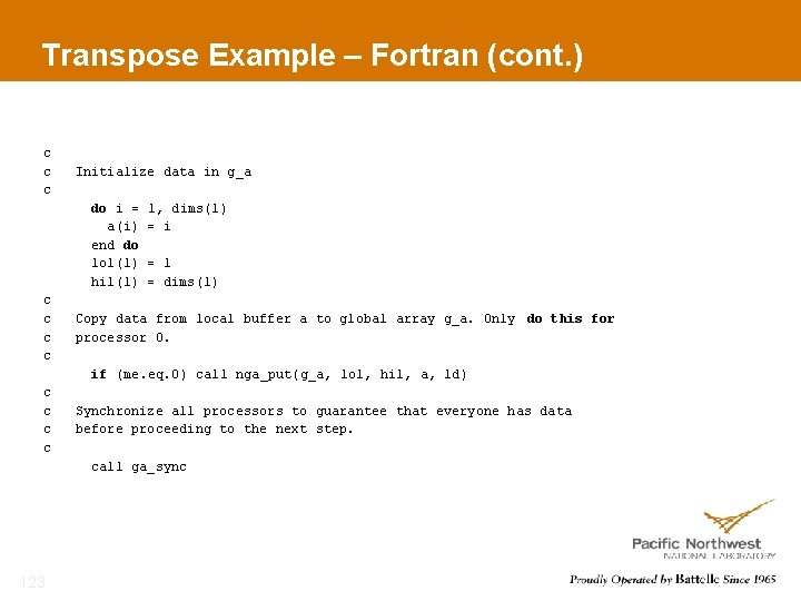 Transpose Example – Fortran (cont. ) c c c Initialize data in g_a do