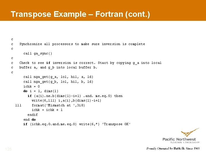 Transpose Example – Fortran (cont. ) c c c Synchronize all processors to make