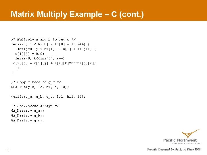 Matrix Multiply Example – C (cont. ) /* Multiply a and b to get