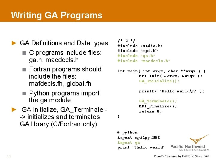 Writing GA Programs GA Definitions and Data types C programs include files: ga. h,