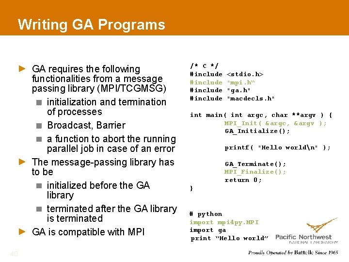 Writing GA Programs GA requires the following functionalities from a message passing library (MPI/TCGMSG)
