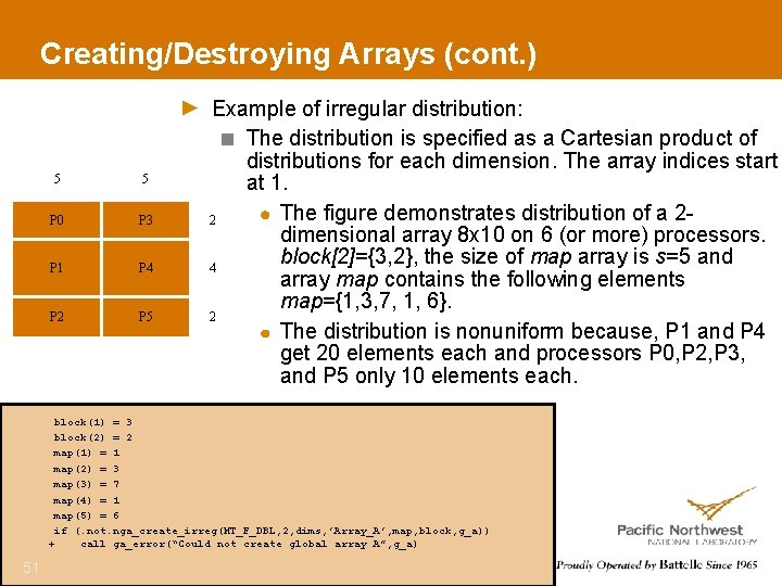 Creating/Destroying Arrays (cont. ) 5 5 P 0 P 3 P 1 P 4