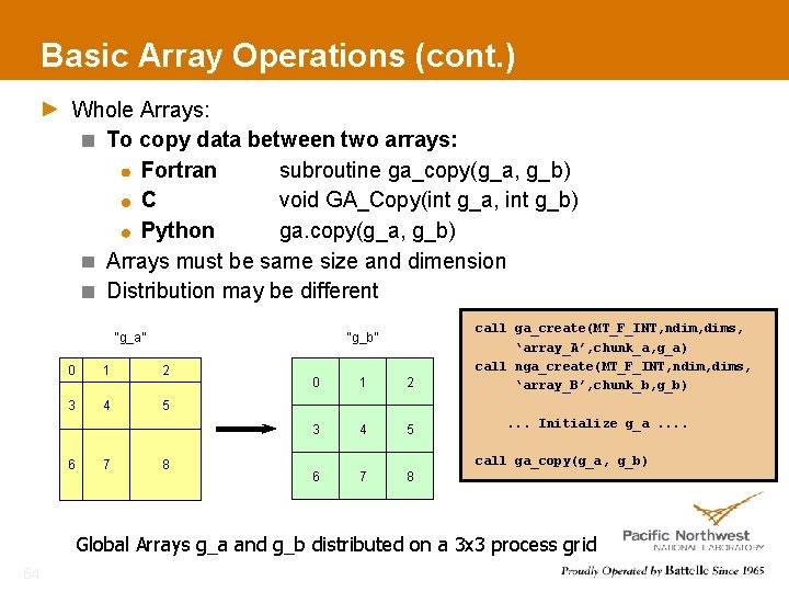 Basic Array Operations (cont. ) Whole Arrays: To copy data between two arrays: Fortran