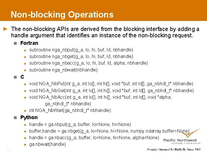 Non-blocking Operations The non-blocking APIs are derived from the blocking interface by adding a
