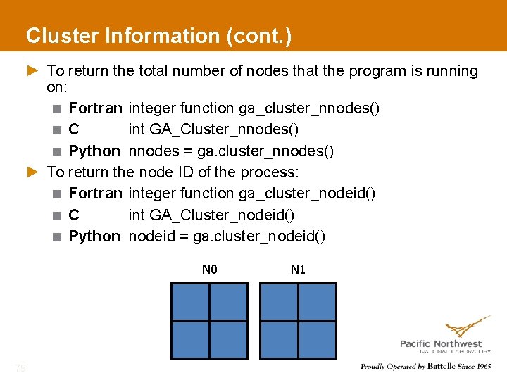 Cluster Information (cont. ) To return the total number of nodes that the program