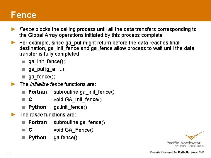 Fence blocks the calling process until all the data transfers corresponding to the Global
