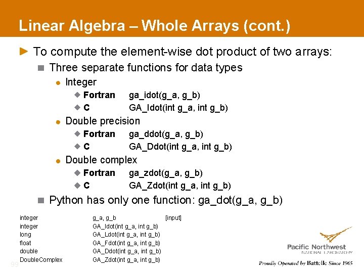Linear Algebra – Whole Arrays (cont. ) To compute the element-wise dot product of