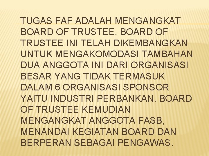 TUGAS FAF ADALAH MENGANGKAT BOARD OF TRUSTEE INI TELAH DIKEMBANGKAN UNTUK MENGAKOMODASI TAMBAHAN DUA