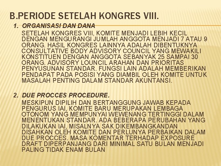 B. PERIODE SETELAH KONGRES VIII. 1. ORGANISASI DANA SETELAH KONGRES VIII, KOMITE MENJADI LEBIH