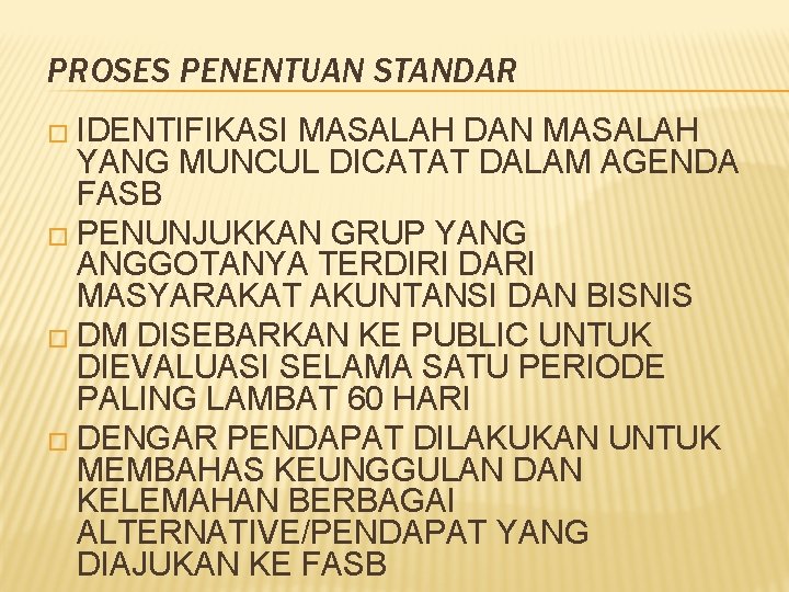 PROSES PENENTUAN STANDAR � IDENTIFIKASI MASALAH DAN MASALAH YANG MUNCUL DICATAT DALAM AGENDA FASB