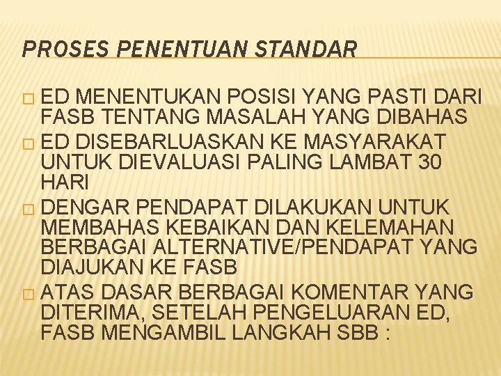 PROSES PENENTUAN STANDAR � ED MENENTUKAN POSISI YANG PASTI DARI FASB TENTANG MASALAH YANG