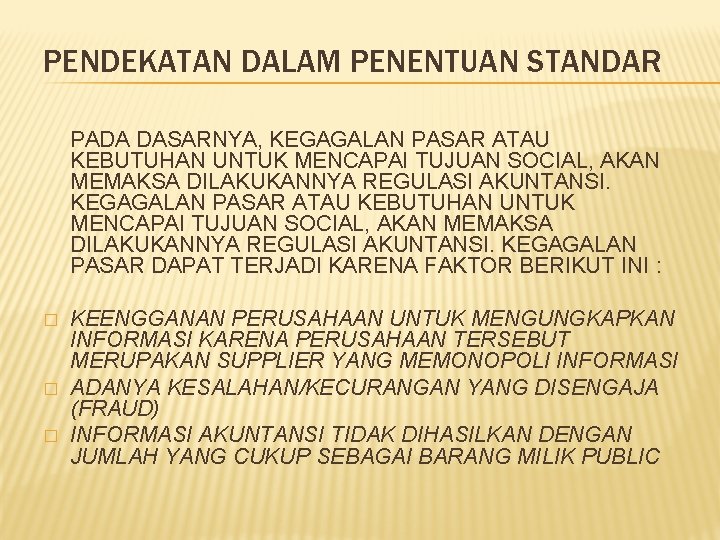 PENDEKATAN DALAM PENENTUAN STANDAR PADA DASARNYA, KEGAGALAN PASAR ATAU KEBUTUHAN UNTUK MENCAPAI TUJUAN SOCIAL,