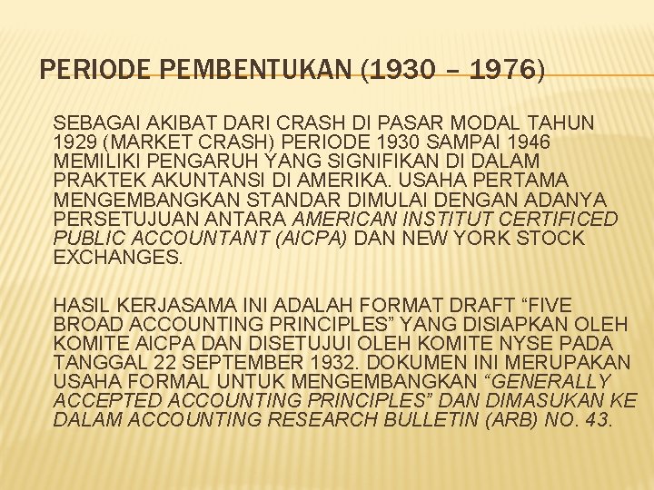 PERIODE PEMBENTUKAN (1930 – 1976) SEBAGAI AKIBAT DARI CRASH DI PASAR MODAL TAHUN 1929