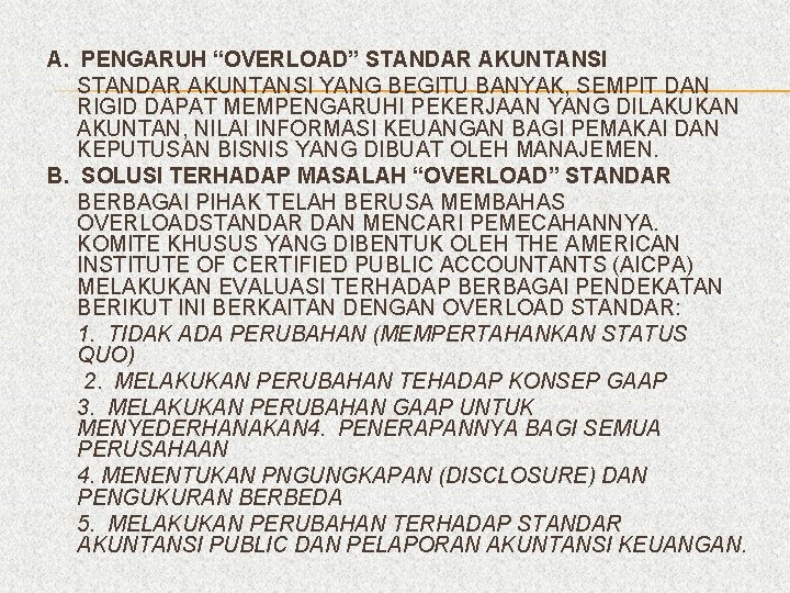 A. PENGARUH “OVERLOAD” STANDAR AKUNTANSI YANG BEGITU BANYAK, SEMPIT DAN RIGID DAPAT MEMPENGARUHI PEKERJAAN