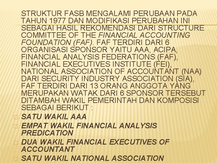 � � STRUKTUR FASB MENGALAMI PERUBAAN PADA TAHUN 1977 DAN MODIFIKASI PERUBAHAN INI SEBAGAI