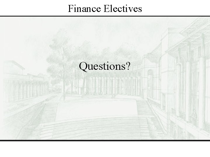 Finance Electives Questions? 