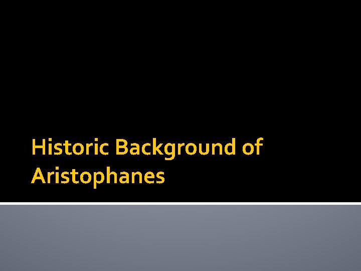 Historic Background of Aristophanes 