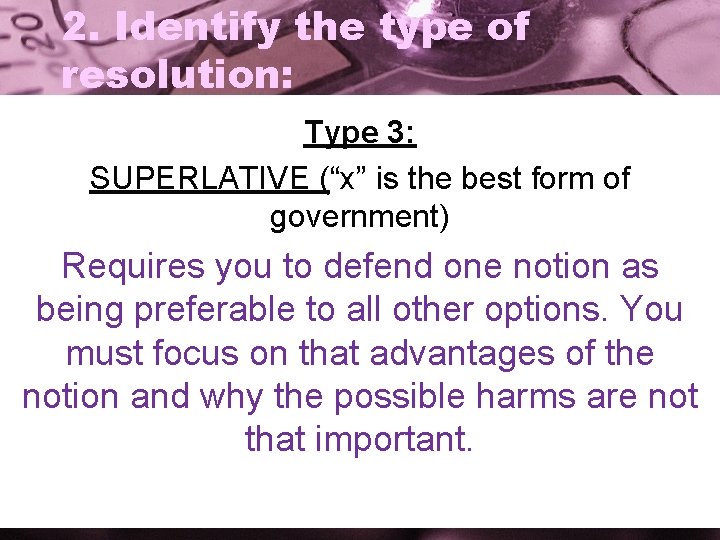 2. Identify the type of resolution: Type 3: SUPERLATIVE (“x” is the best form