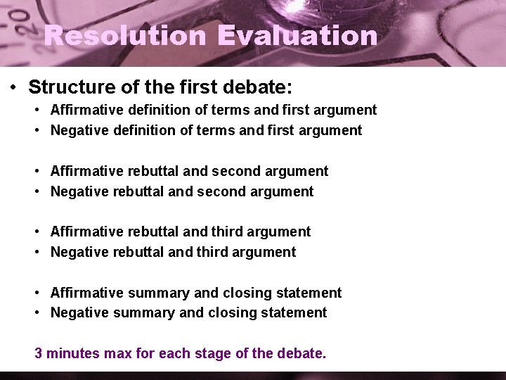 Resolution Evaluation • Structure of the first debate: • Affirmative definition of terms and