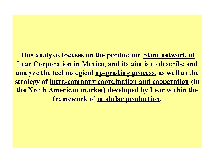 This analysis focuses on the production plant network of Lear Corporation in Mexico, and
