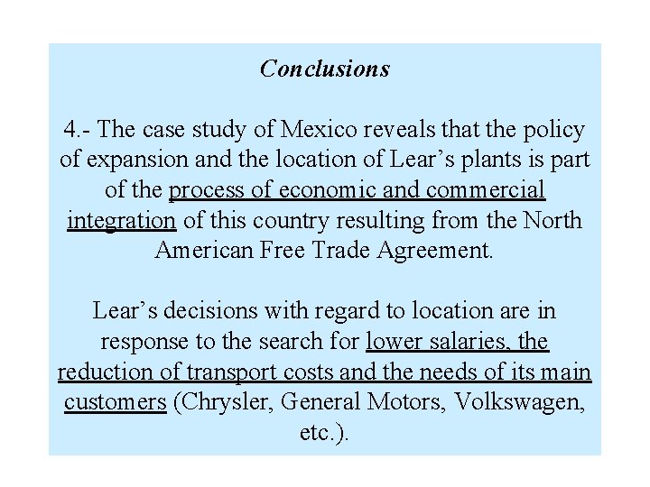 Conclusions 4. - The case study of Mexico reveals that the policy of expansion