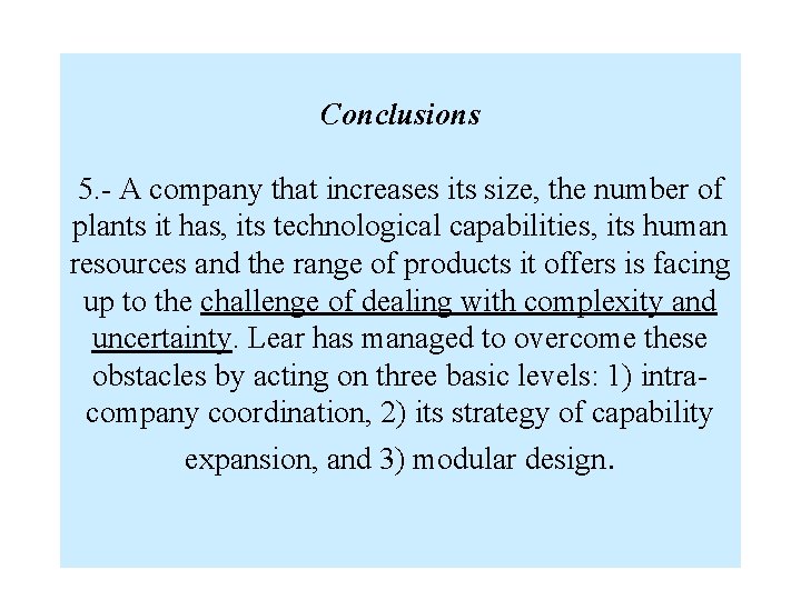 Conclusions 5. - A company that increases its size, the number of plants it
