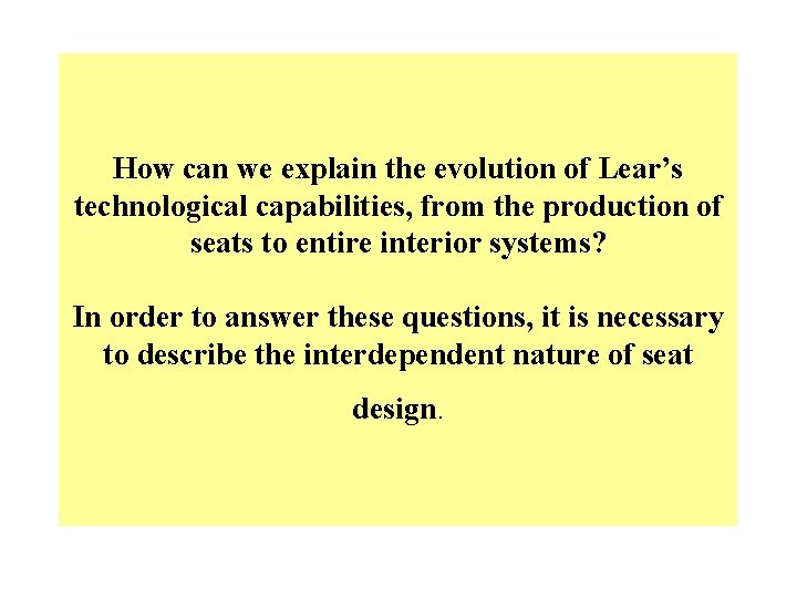 How can we explain the evolution of Lear’s technological capabilities, from the production of