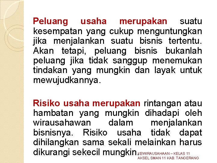 Peluang usaha merupakan suatu kesempatan yang cukup menguntungkan jika menjalankan suatu bisnis tertentu. Akan Peluang usaha merupakan suatu kesempatan yang cukup menguntungkan jika menjalankan suatu bisnis tertentu. Akan