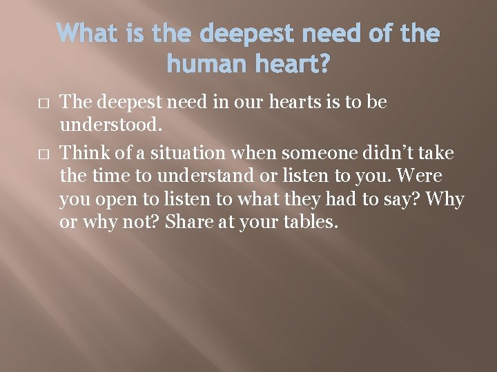 What is the deepest need of the human heart? � � The deepest need