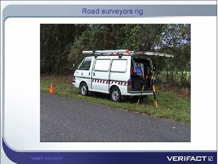 Road surveyors rig 