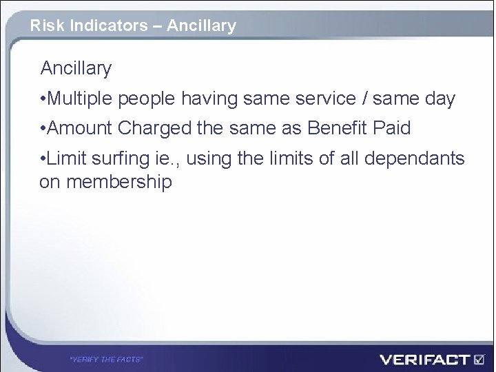 Risk Indicators – Ancillary • Multiple people having same service / same day •