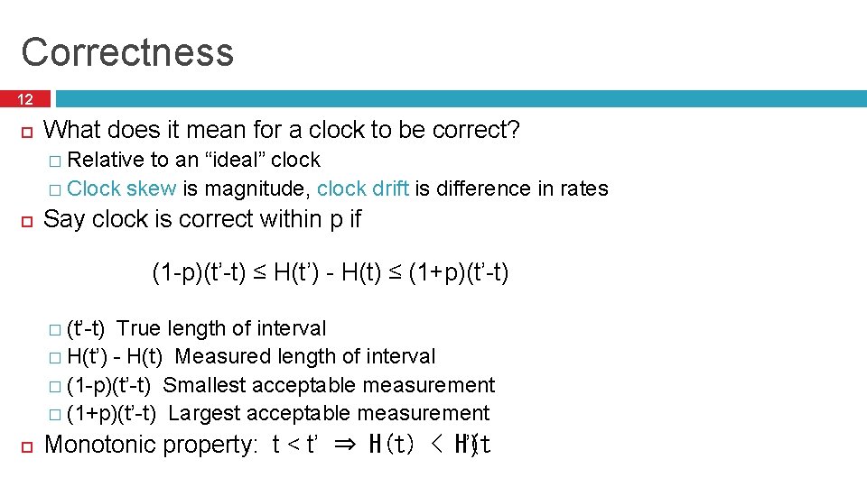 Correctness 12 What does it mean for a clock to be correct? � Relative