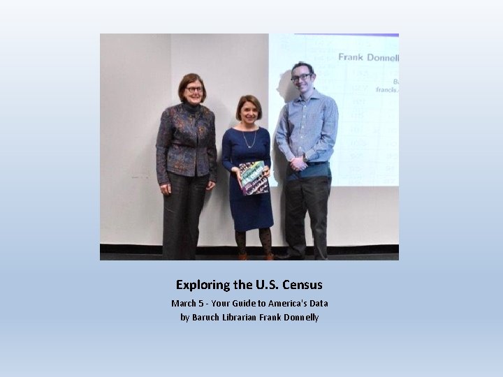 Exploring the U. S. Census March 5 - Your Guide to America's Data by