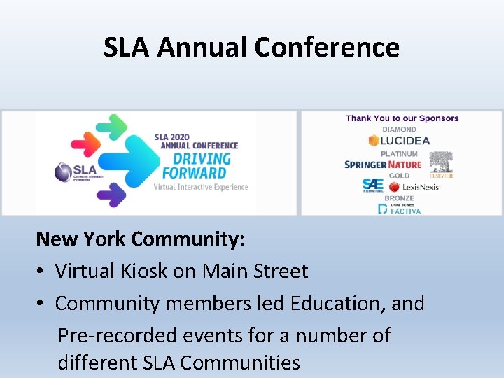 SLA Annual Conference New York Community: • Virtual Kiosk on Main Street • Community