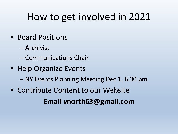 How to get involved in 2021 • Board Positions – Archivist – Communications Chair