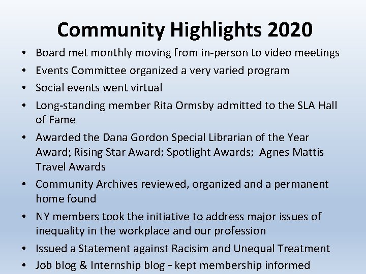 Community Highlights 2020 • • • Board met monthly moving from in-person to video