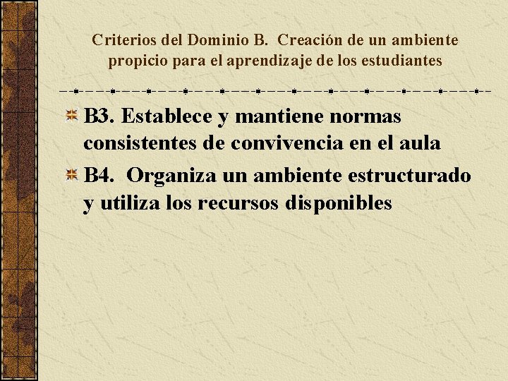 Criterios del Dominio B. Creación de un ambiente propicio para el aprendizaje de los