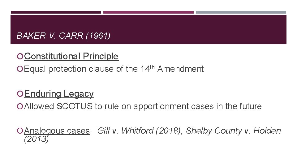 BAKER V. CARR (1961) Constitutional Principle Equal protection clause of the 14 th Amendment