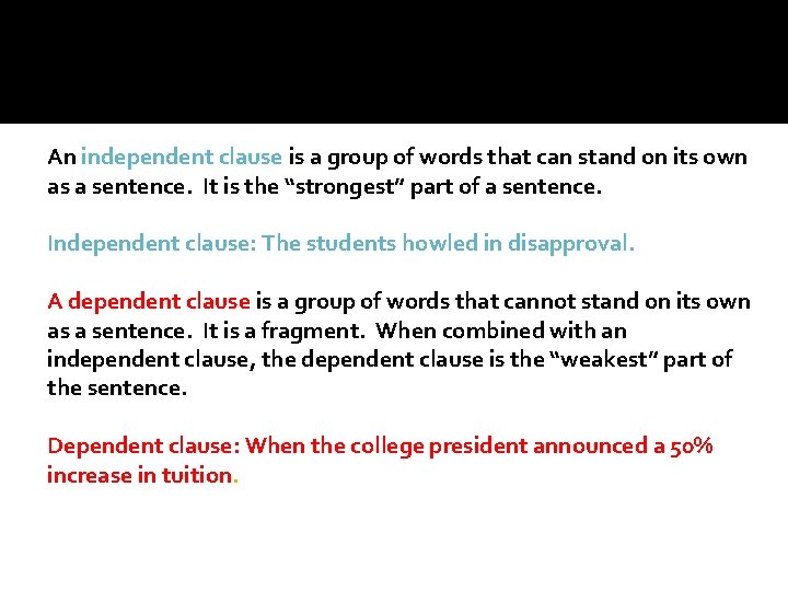 Some key subornation concepts An independent clause is a group of words that can
