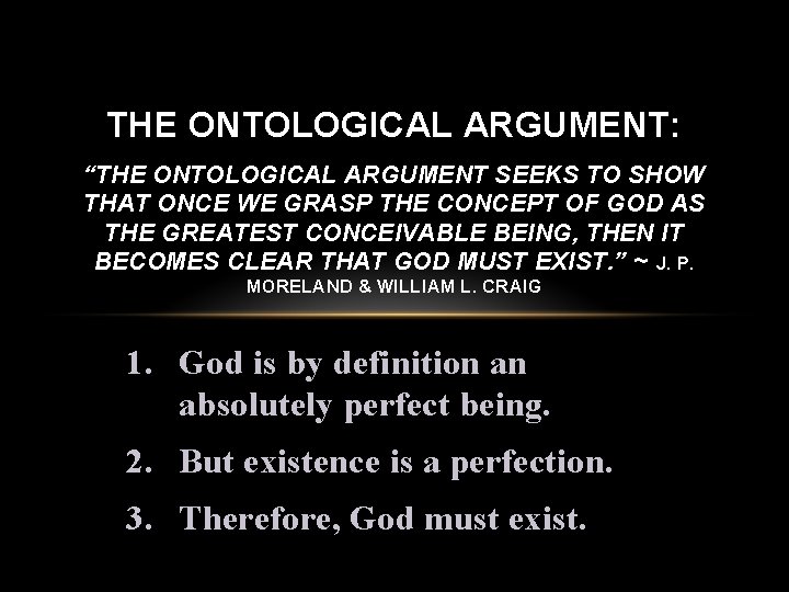 THE ONTOLOGICAL ARGUMENT: “THE ONTOLOGICAL ARGUMENT SEEKS TO SHOW THAT ONCE WE GRASP THE