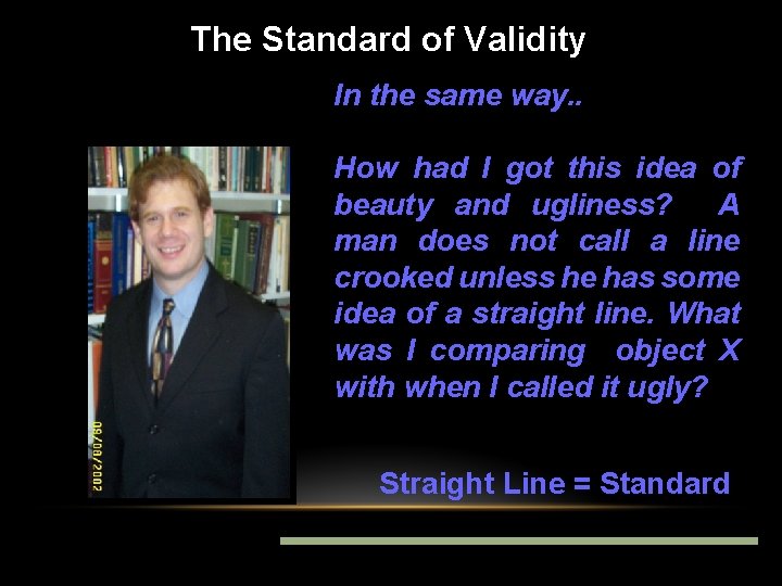 The Standard of Validity In the same way. . How had I got this