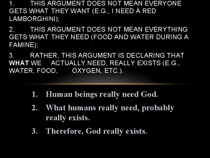 1. THIS ARGUMENT DOES NOT MEAN EVERYONE GETS WHAT THEY WANT (E. G. ,