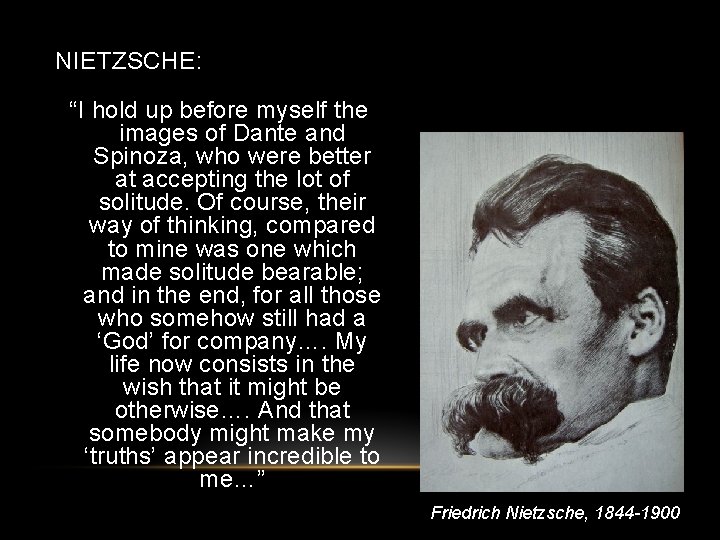 NIETZSCHE: “I hold up before myself the images of Dante and Spinoza, who were