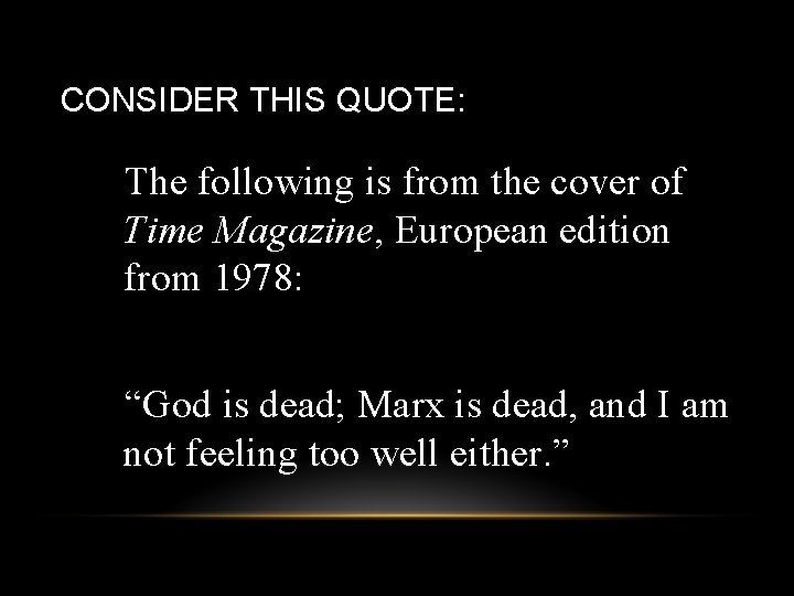 CONSIDER THIS QUOTE: The following is from the cover of Time Magazine, European edition