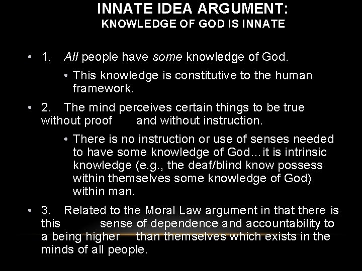 INNATE IDEA ARGUMENT: KNOWLEDGE OF GOD IS INNATE • 1. All people have some