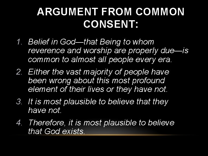 ARGUMENT FROM COMMON CONSENT: 1. Belief in God—that Being to whom reverence and worship